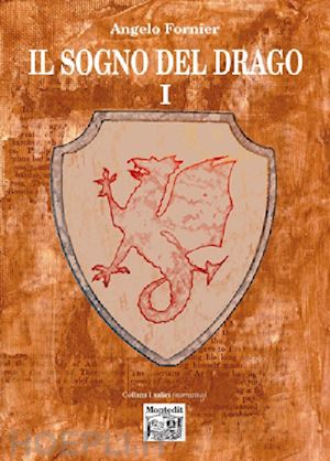 fornier angelo - il sogno del drago. vol. 1