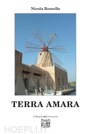 Terra Amara - Rossello Nicola  Libro Montedit 04/2018 