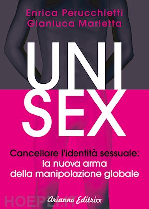 perucchietti enrica, marletta gianluca - unisex - cancellare l'identita' sessuale