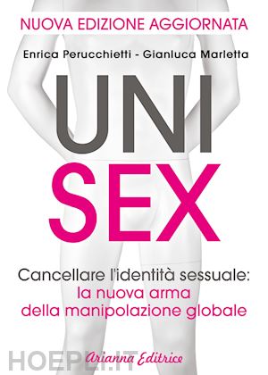 perucchietti enrica; marletta gianluca - unisex. cancellare l'identita sessuale