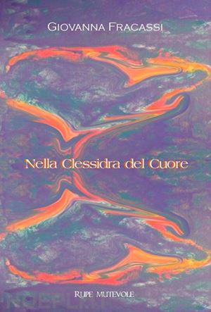 fracassi giovanna - nella clessidra del cuore