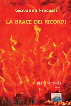 fracassi giovanna - la brace dei ricordi. nuova ediz.