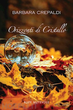 crepaldi barbara - orizzonti di cristallo