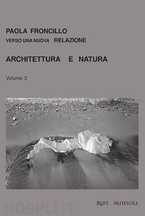 froncillo paola - architettura e natura. vol. 2