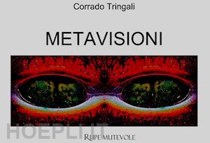 tringali corrado - metavisioni. ediz. illustrata