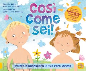 saltz gail - cosi' come sei! impara a conoscere le tue parti intime