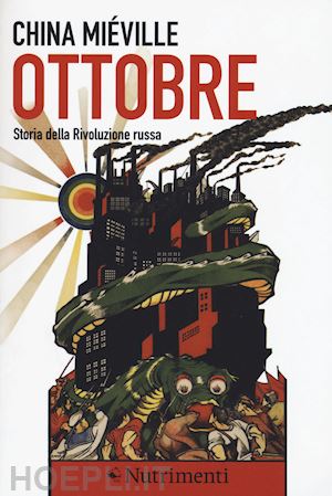 mieville china - ottobre. storia della rivoluzione russa