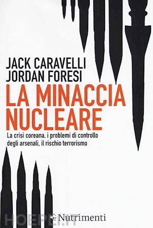 caravelli jack; foresi jordan - la minaccia nucleare