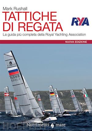 rushall mark - tattiche di regata. la guida piu' completa della royal yachting association.