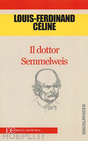 celine louis-ferdinand - il dottor semmelweis