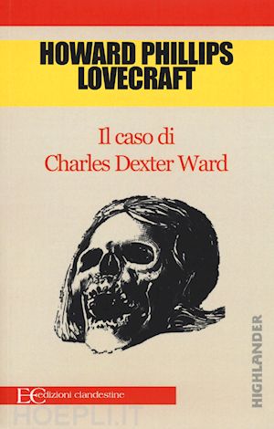 lovecraft howard p. - il caso di charles dexter ward