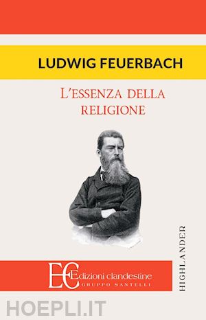 feuerbach ludwig - l'essenza della religione