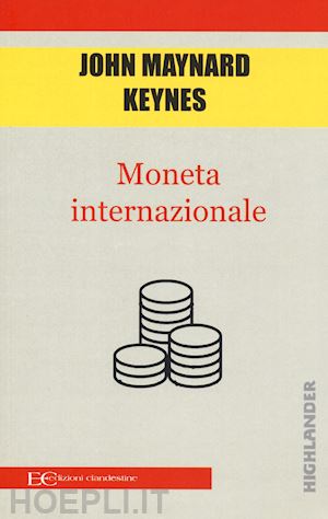 keynes john maynard - la moneta internazionale