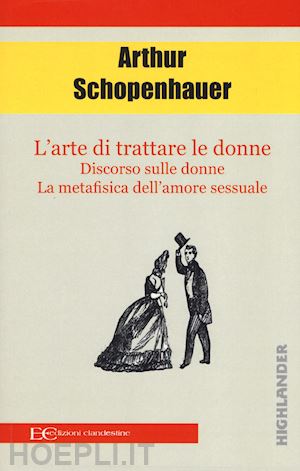 schopenhauer arthur - l'arte di trattare le donne