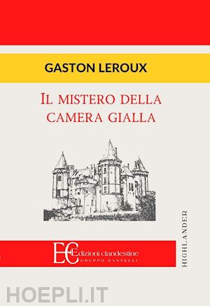 leroux gaston - il mistero della camera gialla