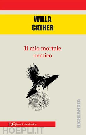 cather willa - il mio mortale nemico