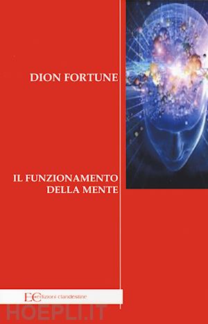 dion fortune - il funzionamento della mente