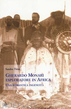tirini sandro - gherardo monari esploratore in africa