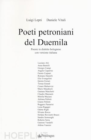 lepri luigi; vitali daniele - poeti petroniani del duemila. poesie in dialetto bolognese con versione italiana
