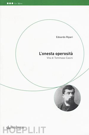 ripari edoardo - l'onesta operosita'. vita di tommaso casini