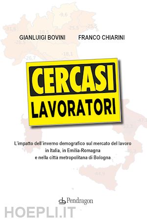 bovini gianluigi; chiarini franco - cercasi lavoratori