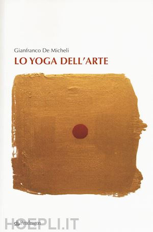 de micheli gianfranco - lo yoga nell'arte