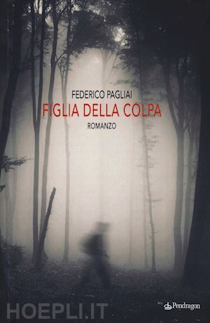 pagliai federico - figlia della colpa