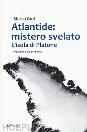 goti marco - l'isola di platone. saggio sul mito di atlantide