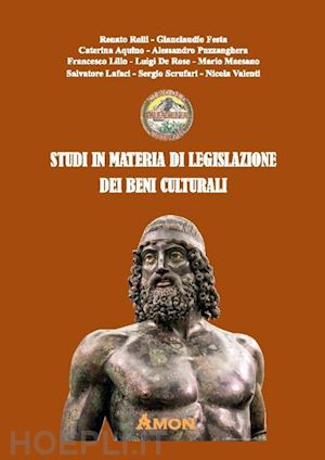 festa gianclaudio; rolli renato - studi in materia di legislazione dei beni culturali