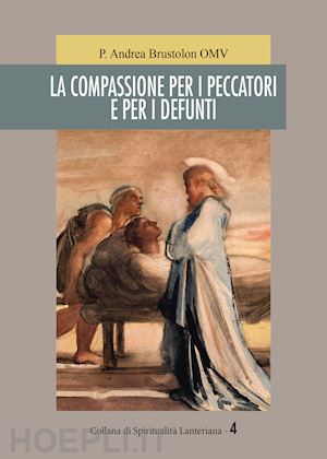 brustolon andrea - la compassione per i peccatori e per i defunti