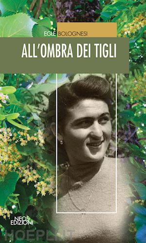 bolognesi egle - all'ombra dei tigli