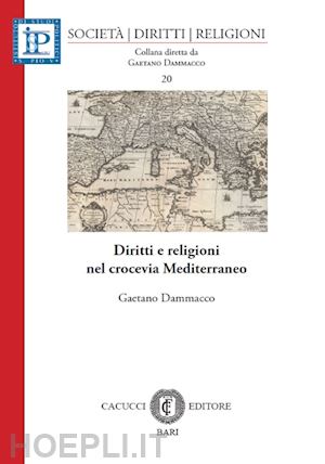 dammacco gaetano - diritti e religioni nel crocevia mediterraneo