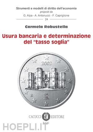 robustella carmela - usura bancaria e determinazione del «tasso soglia»