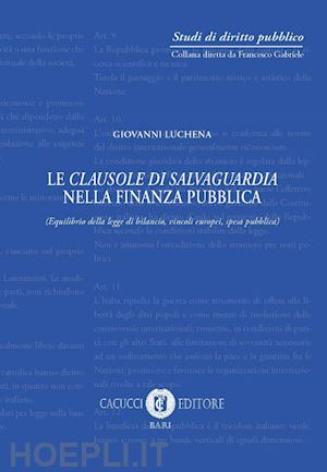 luchena giovanni - le clausole di salvaguardia nella finanza pubblica (equilibrio della legge di bilancio, vincoli europei, spesa pubblica)