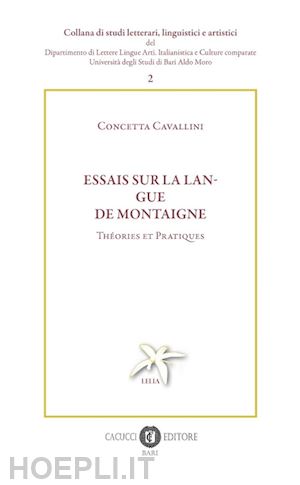 cavallini concetta - essais sur la langue de montaigne. theories et pratiques