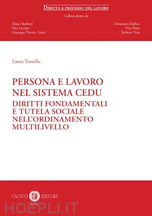 torsello laura - persona e lavoro nel sistema cedu