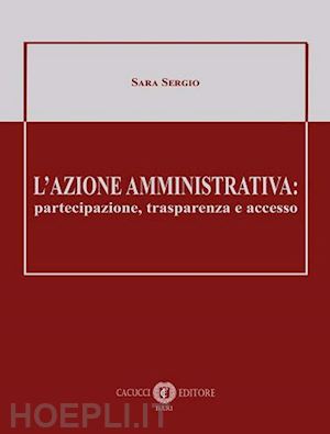 sergio sara - l'azione amministrativa: partecipazione, trasparenza e accesso