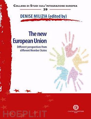 milizia d. (curatore) - the new european union. different perspectives from different member states