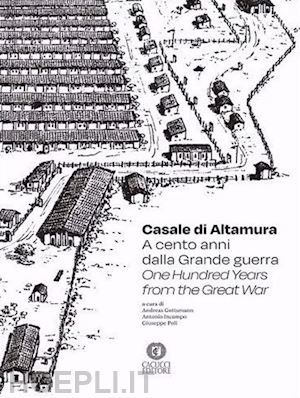 gottsmann a.(curatore); incampo a.(curatore); poli g.(curatore) - casale di altamura. a cento anni dalla grande guerra-one hundred years from the great war