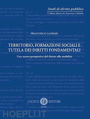 gaspari francesco - territorio, formazione sociale e tutela dei diritti fondamentali