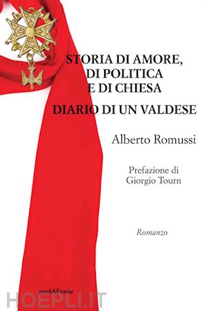 romussi alberto - storia di amore, di politica e di chiesa. diario di un valdese
