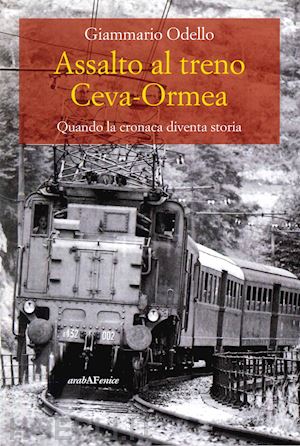  - assalto al treno ceva. ormea