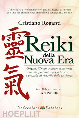 roganti cristiano, piattelli sara (coll.) - reiki della nuova era