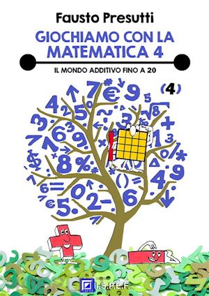 fausto presutti - giochiamo con la matematica 4