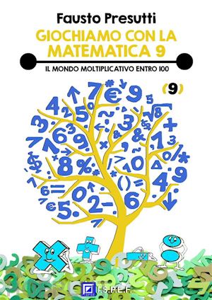 fausto presutti - giochiamo con la matematica 9