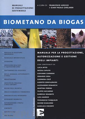 arecco francesco; ghelardi gian paolo - biometano da biogas