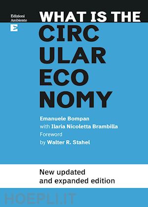 bompan emanuele; brambilla ilaria nicoletta - what is circular economy