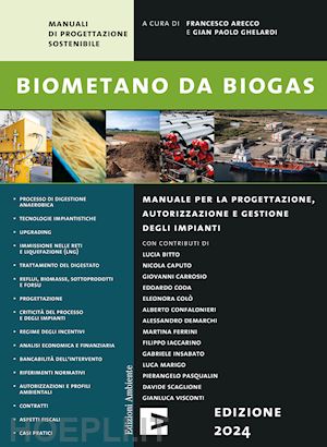 arecco francesco; ghelardi gian paolo - biometano da biogas