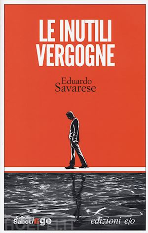 savarese eduardo - le inutili vergogne