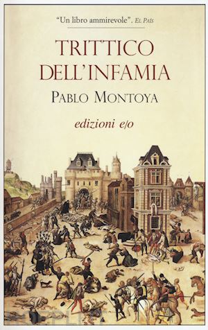 montoya pablo - trittico dell'infamia